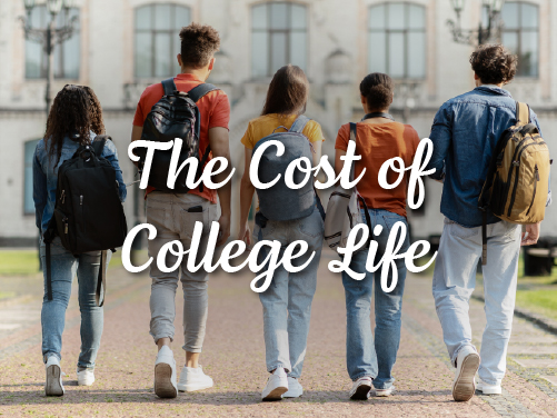Group of college kids walking with text: The Cost of College Life
