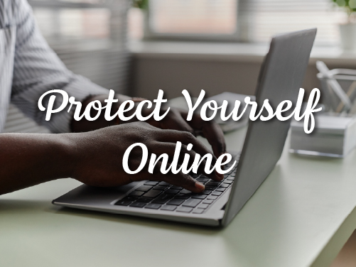 Person typing on laptop with text: Protect Yourself Online